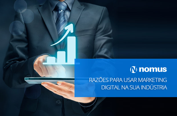 Razões para usar marketing digital na sua indústria