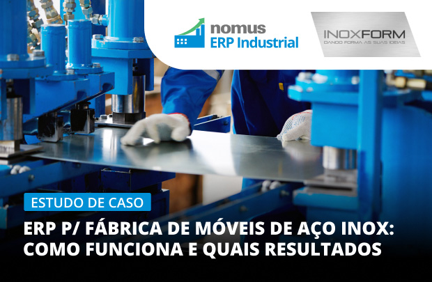 ERP para fábrica de móveis de aço inox