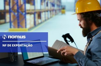 Nota Fiscal de Exportação: o que é e como emitir na sua empresa passo a passo