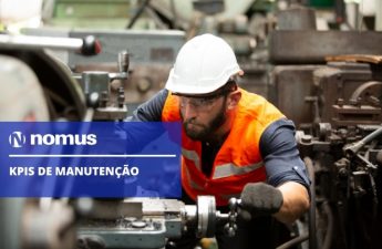 Indicadores de manutenção: o que são, por que são importantes e os 10 mais usados pelas indústria